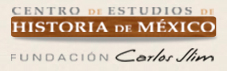 Centro de Estudios de Historia de México Fundación Carlos Slim