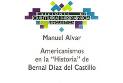 Cubierta de «Americanismos en la 'Historia' de Bernal Díaz del Castillo», de Manuel Alvar. Fuente: Biblioteca Virtual Miguel de Cervantes.