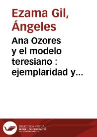 Ana Ozores y el modelo teresiano : ejemplaridad y escritura literaria