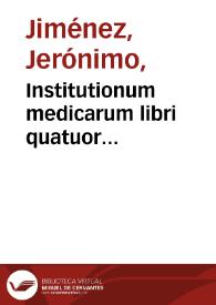 Institutionum medicarum libri quatuor...