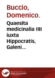 Quaesita medicinalia IIII iuxta Hippocratis, Galeni & probatissimorum medicorum sententiam, strenue discussa : Accesserunt Marci Antonii Montisiani... Quaestiones medicinales XXIIII...