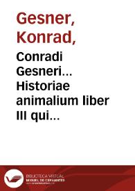 Conradi Gesneri... Historiae animalium liber III qui est de auium natura...