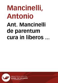 Ant. Mancinelli de parentum cura in liberos ...