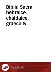Biblia Sacra hebraice, chaldaice, graece & latine... : [tomus primus]