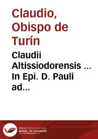 Claudii Altissiodorensis ... In Epi. D. Pauli ad Galatas ... enarratio
