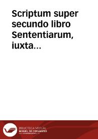 Scriptum super secundo libro Sententiarum, iuxta textum Petri Lombardi