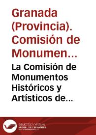 La Comisión de Monumentos Históricos y Artísticos de Granada...