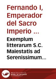 Exemplum litterarum S.C. Maiestatis ad Serenissimum Regem Catholicum in negotio Concilii... 25 Jan. 1563