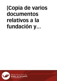 [Copia de varios documentos relativos a la fundación y patronato de dos cátedras de teología en la Universidad de Alcalá]