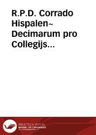 R.P.D. Corrado Hispalen~ Decimarum pro Collegijs Societatis Iesus contra Capitulum Memoriale