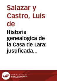 Historia genealogica de la Casa de Lara : justificada con instrumentos y escritores de  inviolable fe