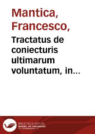 Tractatus de coniecturis ultimarum voluntatum, in libros duodecim distinctus
