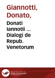 Donati Iannotii ... Dialogi de Repub. Venetorum