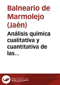 Análisis química cualitativa y cuantitativa de las aguas minero-medicinales de Marmolejo (provincia de Jaén)
