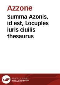 Summa Azonis, id est, Locuples iuris ciuilis thesaurus