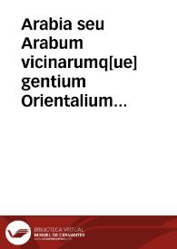 Arabia seu Arabum vicinarumq[ue] gentium Orientalium leges, ritus, sacri et profani mores, instituta et historia
