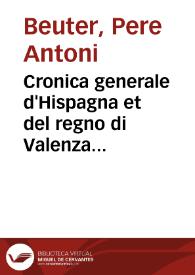 Cronica generale d'Hispagna et del regno di Valenza...