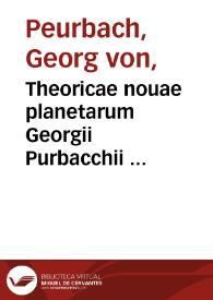 Theoricae nouae planetarum Georgii Purbacchii ...
