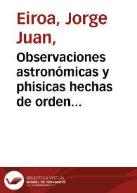 Observaciones astronómicas y phisicas hechas de orden de S. Mag. en los reynos del Perú
