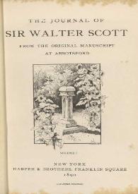 The journal of Sir Walter Scott : from the original manuscript at Abbotsford. Volume I