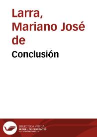 Conclusión / Mariano José de Larra | Biblioteca Virtual Miguel de Cervantes