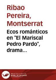 Ecos románticos en "El Mariscal Pedro Pardo", drama inédito de Emilia Pardo Bazán / Montserrat Ribao Pereira | Biblioteca Virtual Miguel de Cervantes