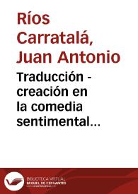 Traducción - creación en la comedia sentimental dieciochesca / Juan Antonio Ríos Carratalá | Biblioteca Virtual Miguel de Cervantes