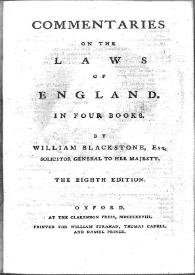 Commentaries on the Laws of England in four books / by William Blackstone | Biblioteca Virtual Miguel de Cervantes