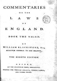 Commentaries on the Laws of England. Book the third / by William Blackstone | Biblioteca Virtual Miguel de Cervantes