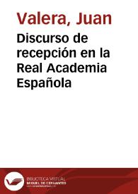 Discurso de recepción en la Real Academia Española / Juan Valera | Biblioteca Virtual Miguel de Cervantes