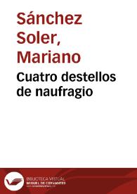 Cuatro destellos de naufragio / Mariano Sánchez Soler | Biblioteca Virtual Miguel de Cervantes