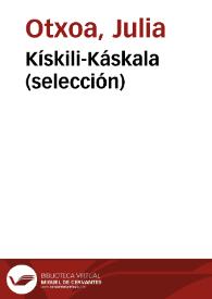 Kískili-Káskala (selección) / Julia Otxoa | Biblioteca Virtual Miguel de Cervantes
