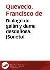 Diálogo de galán y dama desdeñosa. [Soneto] / Francisco de Quevedo | Biblioteca Virtual Miguel de Cervantes