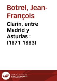 Clarín, entre Madrid y Asturias : (1871-1883) | Biblioteca Virtual Miguel de Cervantes