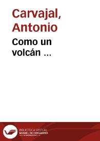 Como un volcán ... | Biblioteca Virtual Miguel de Cervantes