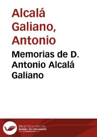Memorias de D. Antonio Alcalá Galiano / publicadas por su hijo; prólogo y edición de D. Jorge Campos | Biblioteca Virtual Miguel de Cervantes