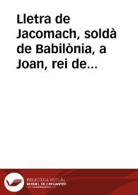 Lletra de Jacomach, soldà de Babilònia, a Joan, rei de Xipre conservada al Ms. 7811. Lletres de Batalla de la Biblioteca Nacional de Madrid | Biblioteca Virtual Miguel de Cervantes