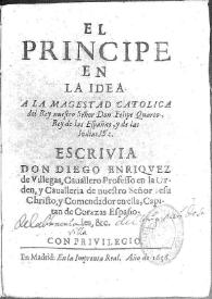 El príncipe en la idea ... / escriuia Don Diego Enriquez de Villegas... | Biblioteca Virtual Miguel de Cervantes