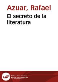 El secreto de la literatura / Rafael Azuar | Biblioteca Virtual Miguel de Cervantes