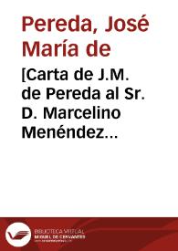 [Carta de J.M. de Pereda al Sr. D. Marcelino Menéndez Pelayo. Santander, 13 de abril de 1877] / José María de Pereda | Biblioteca Virtual Miguel de Cervantes