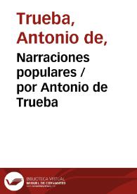 Narraciones populares / por Antonio de Trueba | Biblioteca Virtual Miguel de Cervantes