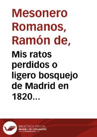 Mis ratos perdidos o ligero bosquejo de Madrid en 1820 y 1821 / Ramón de Mesonero Romanos | Biblioteca Virtual Miguel de Cervantes