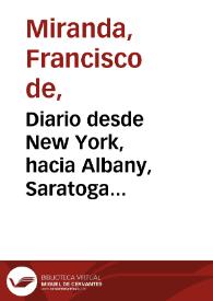 Diario desde New York, hacia Albany, Saratoga... / Francisco de Miranda | Biblioteca Virtual Miguel de Cervantes