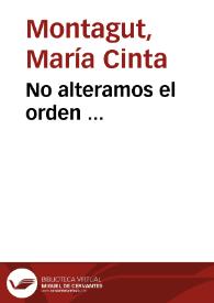 No alteramos el orden ... / María Cinta Montagut | Biblioteca Virtual Miguel de Cervantes