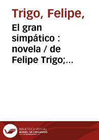 El gran simpático : novela / de Felipe Trigo; ilustraciones de A. Lozano | Biblioteca Virtual Miguel de Cervantes