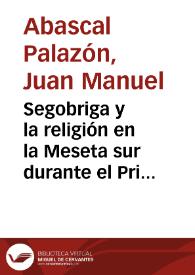 Segobriga y la religión en la Meseta sur durante el Principado / Juan Manuel Abascal Palazón | Biblioteca Virtual Miguel de Cervantes