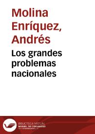 Los grandes problemas nacionales / Andrés Molina Enríquez | Biblioteca Virtual Miguel de Cervantes