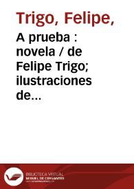 A prueba : novela / de Felipe Trigo; ilustraciones de Fernández-Mota | Biblioteca Virtual Miguel de Cervantes