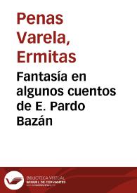 Fantasía en algunos cuentos de E. Pardo Bazán / Ermitas Penas | Biblioteca Virtual Miguel de Cervantes