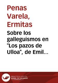 Sobre los galleguismos en "Los pazos de Ulloa", de Emilia Pardo Bazán / Ermitas Penas | Biblioteca Virtual Miguel de Cervantes